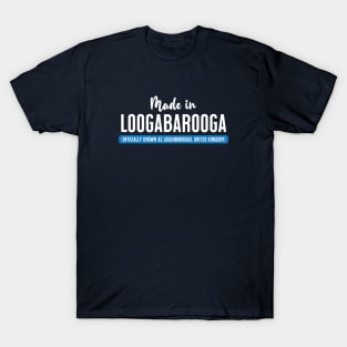 Made In Loogabarooga (aka Loughborough) T-Shirt